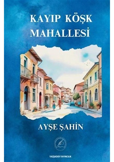 Kayıp Köşk Mahallesi / Ayşe Şahin