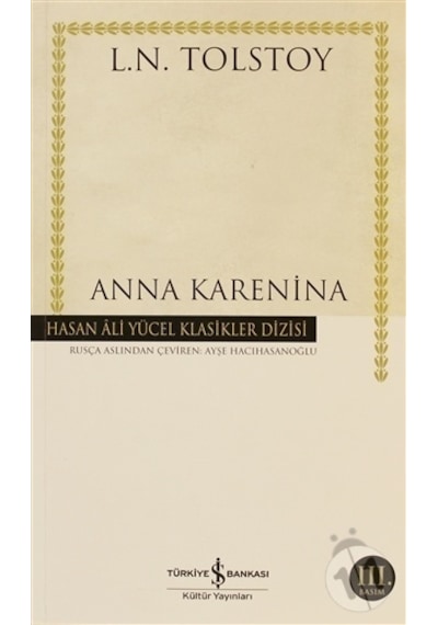 Anna Karenina - Hasan Ali Yücel Klasikleri - Lev Nikolayeviç Tolstoy - İş Bankası Kültür Yayınları