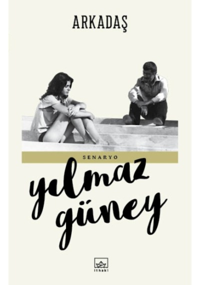 Arkadaş - Yılmaz Güney - İthaki Yayınları