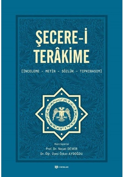 Şecere-i Terakime: İnceleme-Metin-Sözlük-Tıpkıbasım- H Yayınları