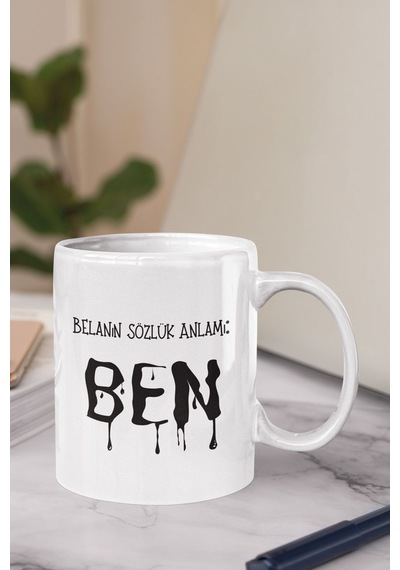 Belanın Sözlük Anlamı Ben Baskılı Komik Hediyeilk Eğlenceli Kupa Bardak Beyaz