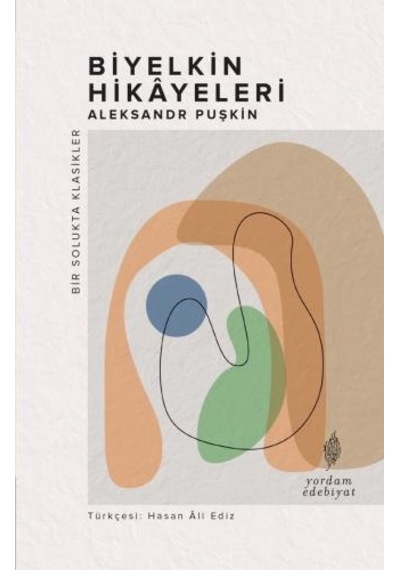 Biyelkin Hikayeleri - Bir Solukta Klasikler - Aleksandr Puşkin - Yordam Edebiyat