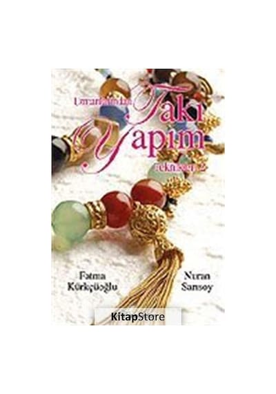 Uzmanlarından Takı Yapım Teknikleri 2 - Fatma Kürkçüoğlu - İnkılap Kitabevi