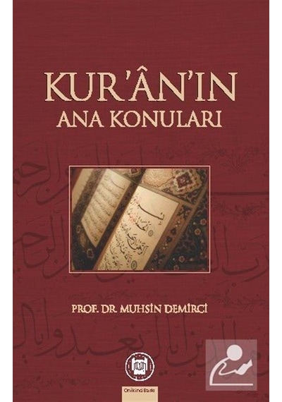 Kur'an'ın Ana Konuları - Muhsin Demirci - M. Ü. İlahiyat Fakültesi Vakfı Yayı
