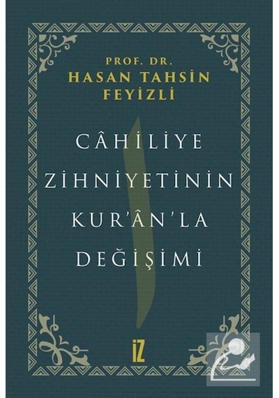 Cahiliye Zihniyetinin Kur'an'la Değişimi / Prof. Dr. Hasan Tah... 9786053262886