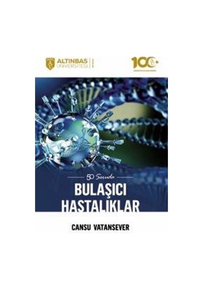 50 Soruda Bulaşıcı Hastalıklar - Cansu Vatansever - Altınbaş Üniversitesi Yayınları