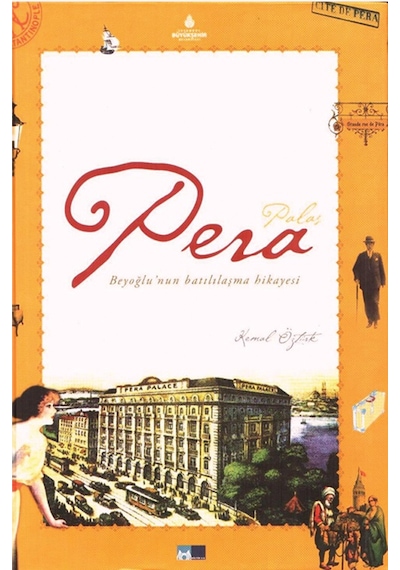 Pera Palas: Beyoğlu Nun Batılılaşma Hikayesi