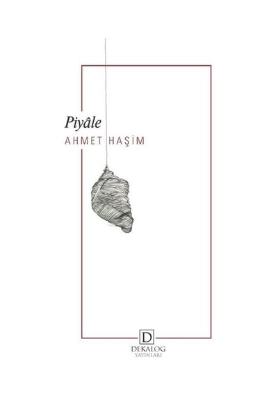 Piyale - Ahmet Haşim - Dekalog Yayınları