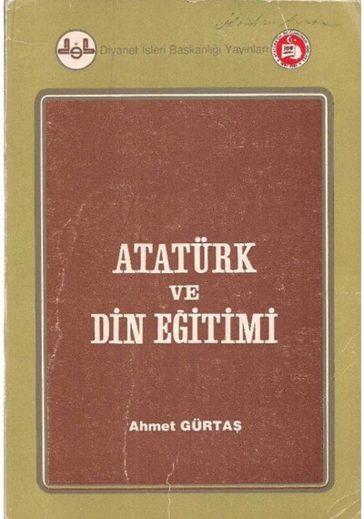 Atatürk Ve Din Eğitimi - Ahmet Gürtaş