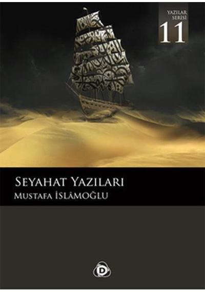 Seyahat Yazıları 11 - Mustafa İslamoğlu - Düşün Yayıncılık
