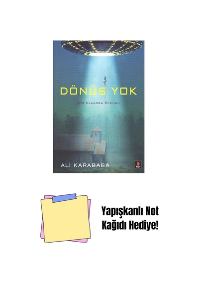 Dönüş Yok + Yapışkanlı Not Kağıdı