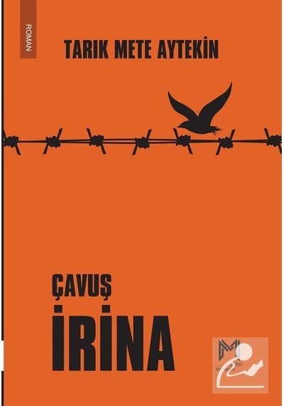 Çavuş İrina - Tarık Mete Aytekin - Memento Mori Yayınları