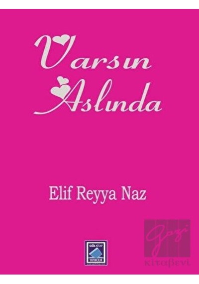 Varsın Aslında - Elif Reyya Naz - Göl Kitap