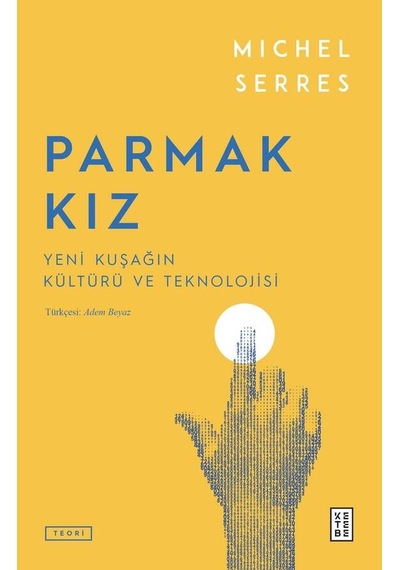 Ketebe Michel Serres Parmak Kız
