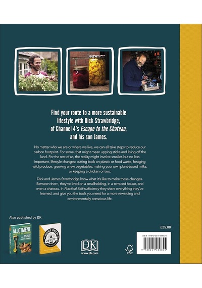 Practical Self-sufficiency: The Complete Guide To Sustainable Living Today