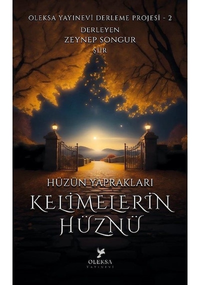 Hüzün Yaprakları: Kelimelerin Hüznü - Oleksa Yayınevi Derleme Projesi 2 - Zeynep Songur - Oleksa Yayınevi