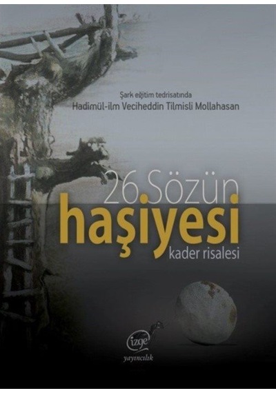 26.Sözün Haşiyesi-Kader Risalesi - Hüseyin Acarlar - Çizge Yayıncılık