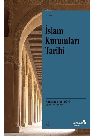İslam Kurumları Tarihi - Abdülaziz Ed-Duri - alBaraka Yayınları