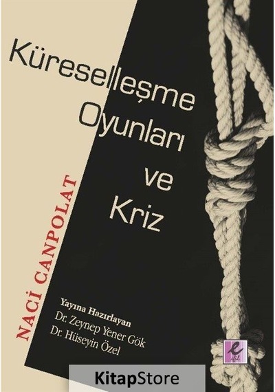 Küreselleşme Oyunları ve Kriz / Naci Canpolat