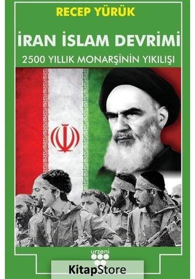 İran İslam Devrimi - 2500 Yıllık Monarşinin Yıkılışı - Recep Yürük - Urzeni Yayıncılık
