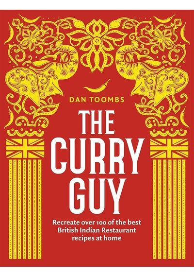 The Curry Guy: Recreate Over 100 Of The Best British Indian Restaurant Recipes At Home