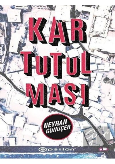 Kar Tutulması - Neyran Günüçer - Epsilon Yayınevi