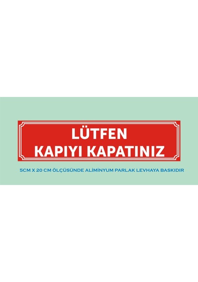 Lütfen Kapıyı Kapatınız Levhası , Aliminyum Metal 5cm X 20cm