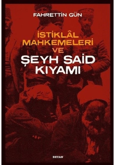 Istiklal Mahkemeleri Ve Şeyh Said Kıyamı