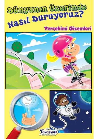 Dünyanın Üzerinde Nasıl Duruyoruz -Yerçekimi Gizemleri