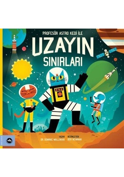 Profesör Astro Kedi Ve Uzayın Sınırları / Dr. Dominic Walliman