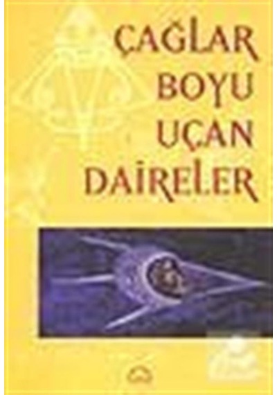 Çağlar Boyu Uçan Daireler - Metin Celâl - Ruh ve Madde Yayıncılık