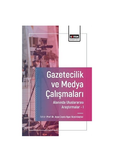 Gazetecilik Ve Medya Çalışmaları Alanında Uluslararası Araştır...