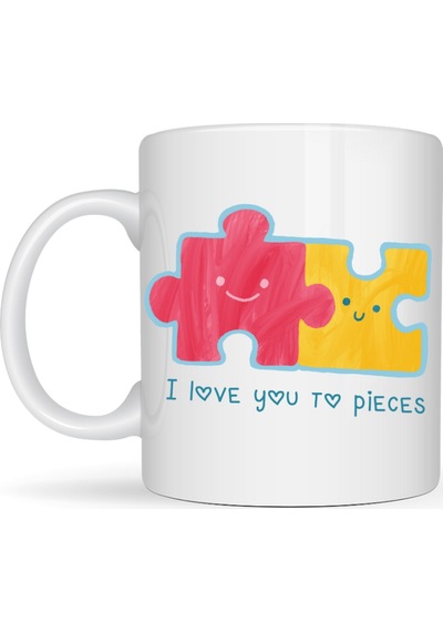 I Love You To Pieces Baskılı Porselen Kupa Model 14 - Sevgiliye Arkadaşa Özel Tasarım Kahve Kupası - Hediye Kupası Diğer