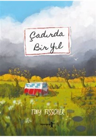 Çadırda Bir Yıl / Tiny Fisscher