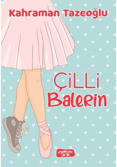 Çilli Balerin-kahraman Tazeoğlu