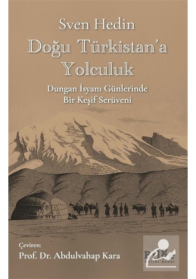 Doğu Türkistan'a Yolculuk & Dungan İsyanı Günlerinde Bir Keşif...