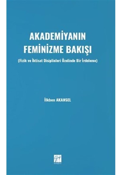 Akademiyanın Feminizme Bakışı / İlkben Akansel