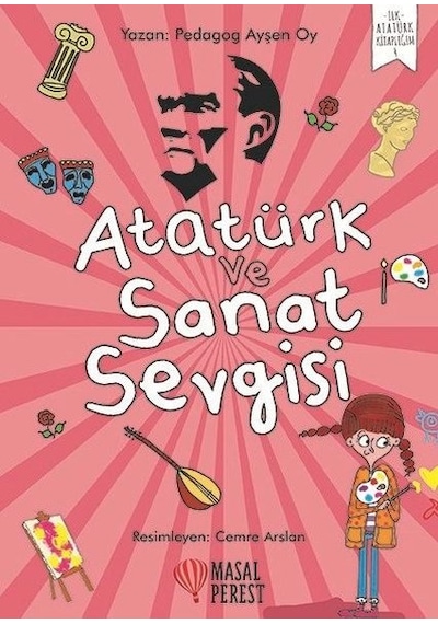 Atatürk ve Sanat Sevgisi - Ayşen Oy - Masalperest