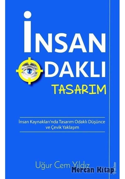 İnsan Odaklı Tasarım-İnsan Kaynakları'nda Tasarım Odaklı Düşünce ve Çevik Yaklaşım - Uğur Cem Yıldız - Sola Unitas