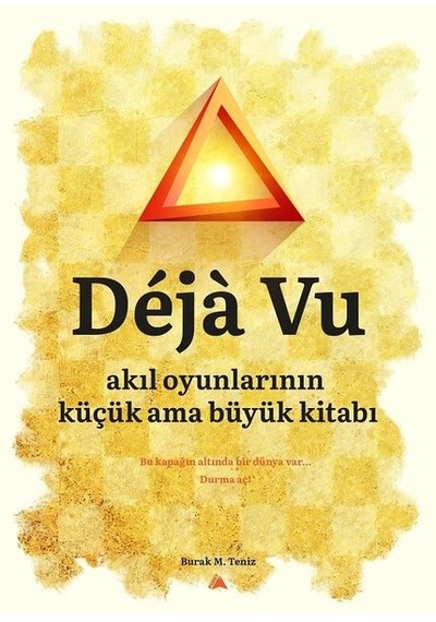 Deja Vu-Akıl Oyunlarının Küçük Ama Büyük Kitabı - Burak M. Temiz - Kuzey Yayınları