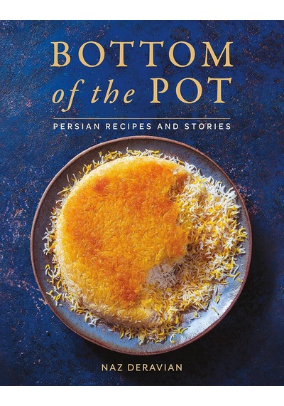 Bottom Of The Pot: Persian Recipes And Stories Kapak Değişebilir