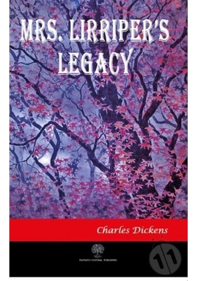 Mrs. Lirriper's Legacy - Charles Dickens - Platanus Publishing