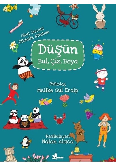 Düşün Bul Çiz Boya-Okul Öncesi Etkinlik Kitabım - Melike Gül Eralp - Çınar Yayınları