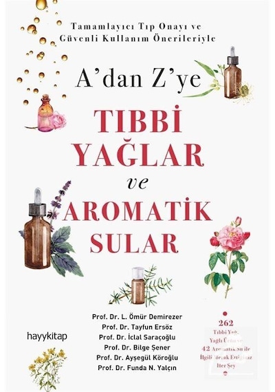 A'Dan Z'Ye Tıbbi Yağlar ve Aromatik Sular / Prof. Dr. Ayşegül ...