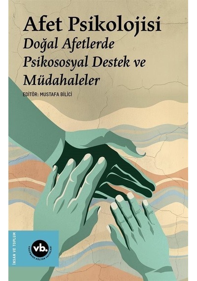 Afet Psikolojisi - Doğal Afetlerde Psikososyal Destek ve Müdahaleler- VakıfBank Kültür Yayınları
