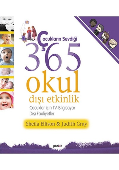 Çocukların Sevdiği 365 Okul Dışı Etkinlik - Judith Gray -  Shella Ellison - Pozitif Yayıncılık