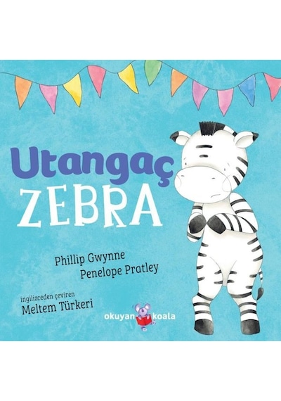Utangaç Zebra - Penelope Pratley - Okuyan Koala