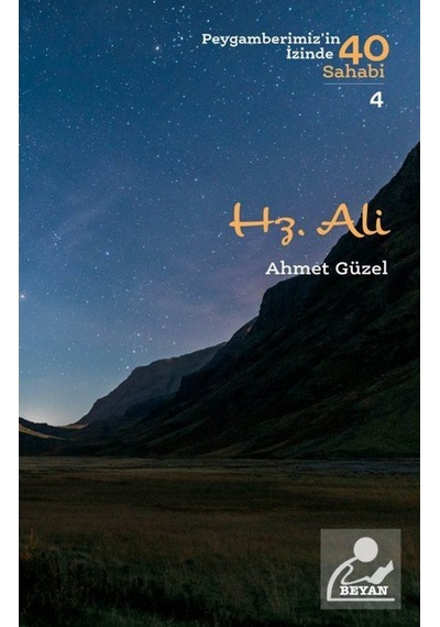 Hz. Ali / Peygamberimizin İzinde 40 Sahabi 4 / Ahmet Güzel 9789754739220