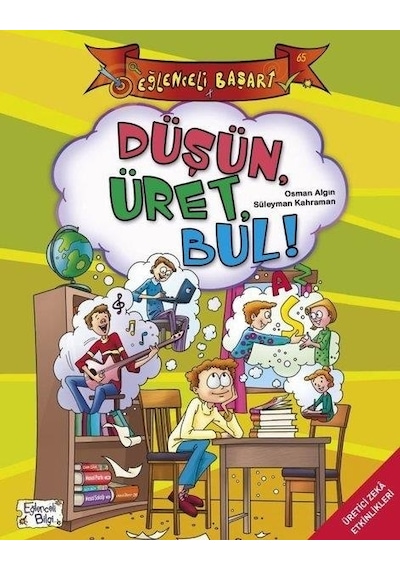 Düşün Üret Bul!-Eğlenceli Başarı - Osman Algın - Eğlenceli Bilgi