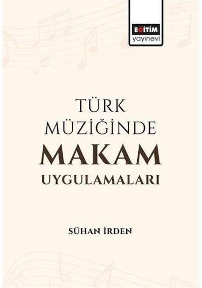 Türk Müziğinde Makam Uygulamaları / Sühan İrden